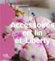 Cover of Accessoires en lin et Liberty
