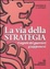 Cover of La via della strategia. I segreti dei guerrieri giapponesi
