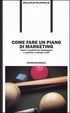 Cover of Come fare un piano di marketing