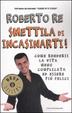 Cover of Smettila di incasinarti!