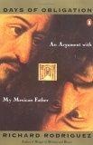 Days of Obligation : An Argument with My Mexican Father