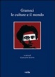 Cover of Gramsci le culture e il mondo