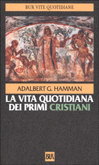 Image of La vita quotidiana dei primi cristiani