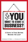 So, You Want to Start a Business? 8 Steps to Take Before Making the Leap