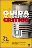 Guida al consumo critico Informazioni sul comportamento delle imprese per un consumo consapevole