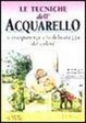 Cover of Le tecniche dell'acquarello