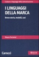 Cover of I linguaggi della marca. Breve storia, modelli, casi
