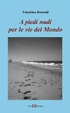 Cover of A piedi nudi per le vie del mondo