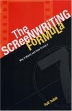 The Screenwriting Formula : Why It Works and How to Use It