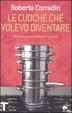 Cover of Le cuoche che volevo diventare