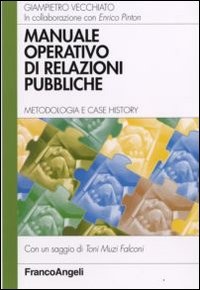 More about Manuale operativo di relazioni pubbliche. Metodologia e case history