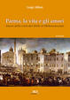 Cover of Parma, la vita e gli amori. Storia della città dal mille al millenovecento