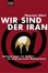 Cover of "Wir sind der Iran"