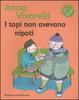 Cover of I topi non avevano nipoti