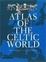 Cover of "Atlas of the Celtic World"