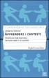 Cover of Apprendere i contesti. Strategie per inserirsi in nuovi ambiti di lavoro