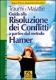 Cover of Traumi e malattie. Guida alla risoluzione dei conflitti a partire dal metodo Hamer. L'attivazione delle risorse interiori