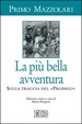 Cover of La più bella avventura. Sulla traccia del «prodigo». Ediz. critica