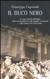 Cover of Il buco nero. La lunga tragedia dell'Aquila: dalle raccomandazioni e dalle tangenti al terremoto e agli scandali della ricostruzione