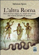 Cover of L'altra Roma. Racconto di un viaggio tra i misteri del passato alla scoperta dell'alba del presente