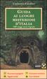 Cover of Guida ai luoghi misteriosi d'Italia