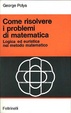 Cover of Come risolvere i problemi di matematica