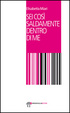 Cover of Sei così saldamente dentro di me