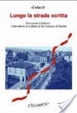 Cover of Lungo la strada scritta. Descrivere il territorio: il laboratorio di scrittura di San Lazzaro di Savena