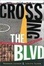 Cover of "Crossing the BLVD"