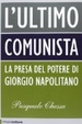 Cover of L'ultimo comunista. Indagine sul cittadino e il presidente Giorgio Napolitano