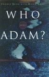 Who Was Adam? : A Creation Model Approach to the Origin of Man