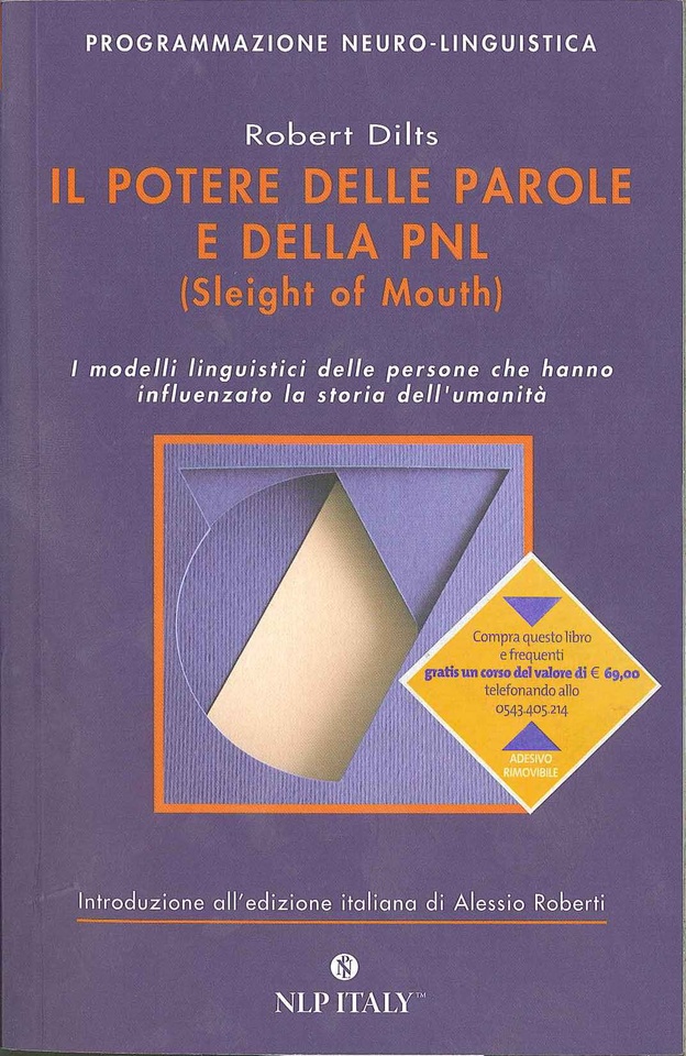Più riguardo a Il potere delle parole e della PNL (Sleight Of Mouth)