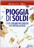More about Pioggia di soldi. Come creare ricchezza per tutta la vita