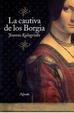 Cover of La cautiva de los Borgia/ The Borgia Bride