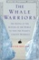 Cover of "The Whale Warriors"