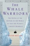 The Whale Warriors : The Battle at the Bottom of the World to Save the Planet's Largest Mammals