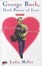 Cover of "GEORGE BUSH, DARK PRINCE OF LOVE"
