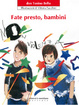 Cover of Fate presto, bambini