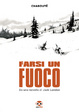 Cover of Farsi un fuoco