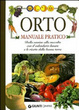 Cover of Orto. Manuale pratico. Dalla semina alla raccolta, con il calendario lunare e le ricette della buona terra