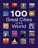 Cover of 100 Great Cities of the World
