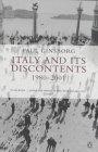 Italy and Its Discontents : Family, Civil Society, State: 1980 - 2001