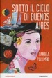 Cover of Sotto il cielo di Buenos Aires
