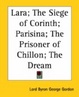 Cover of Lara; the Siege of Corinth; Parisina; the Prisoner of Chillon; the Dream