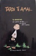 Cover of Tardi ti amai