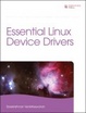 Cover of Essential Linux Device Drivers