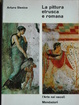 Cover of La pittura etrusca e romana