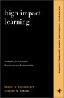 High Impact Learning : Strategies for Leveraging Performance and Business Results from Training Investments (New Perspectives in Organizational Learning, Performance, and Change)