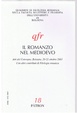 Cover of Il Romanzo del Medioevo. Atti del convegno di Bologna, 20-21 ottobre 2003