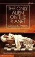 Cover of The Only Alien on the Planet